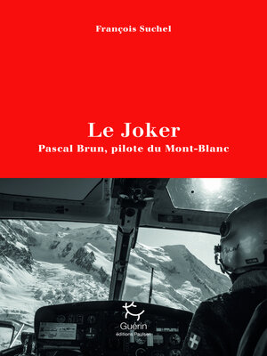 cover image of Le Joker--Pascal Brun, pilote du Mont-Blanc